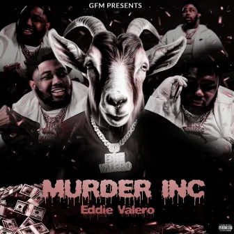 Murder Inc by Eddie Valero