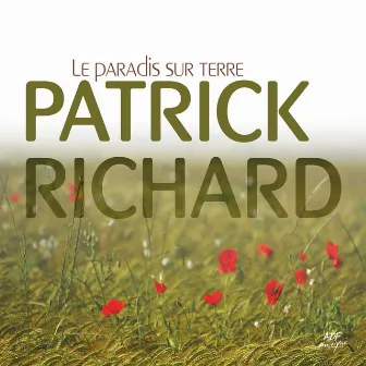 Le paradis sur Terre by Patrick Richard