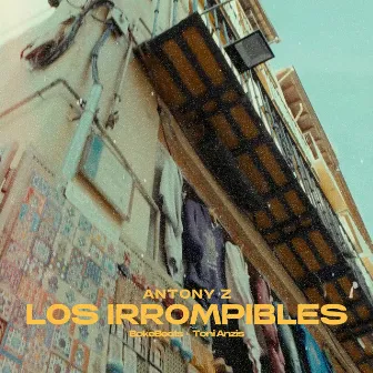 Los Irrompibles by Antony Z