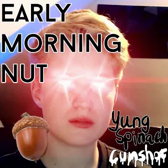 Early Morning Nut by Yung Spinach Cumshot