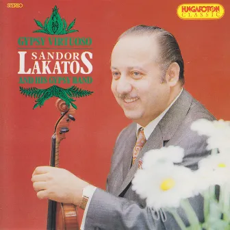 Gypsy Virtuoso - Sandor Lakatos and His Gypsy Band by Sandor Lakatos and his Gypsy Band