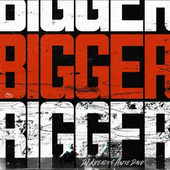 Bigger by DJ Kideazy