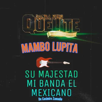 Mambo Lupita by Su Majestad Mi Banda el Mexicano de Casimiro Zamudio