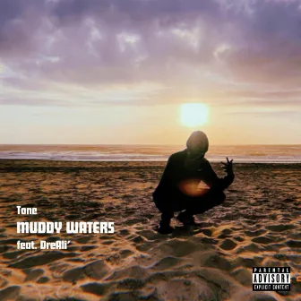 Muddy Waters by Tone