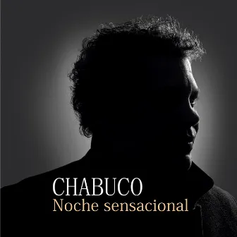 Noche Sensacional by Chabuco