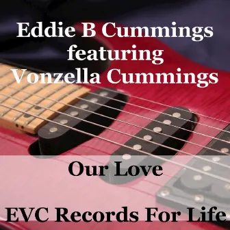 Our Love by Eddie B Cummings