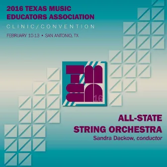 2016 Texas Music Educators Association (TMEA): All-State String Orchestra (Live) by Sandra Dackow