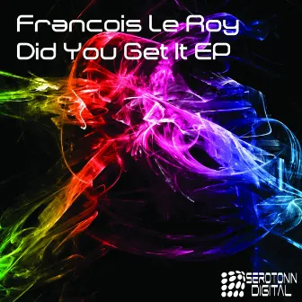 Did You Get It EP by Francois Le Roy