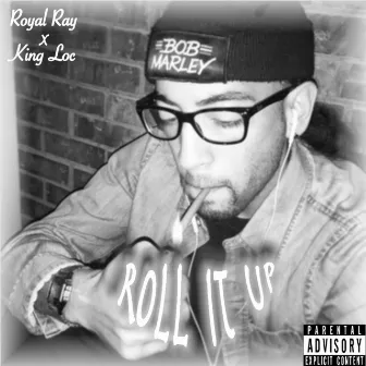 Roll It Up by Royal Ray