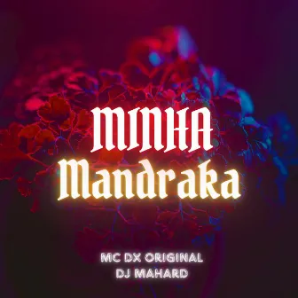 Minha Mandraka by Mc Dx Original