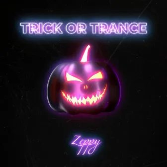 Trick or Trance by Zeppy