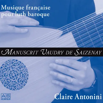 Musique française pour luth baroque by Claire Antonini