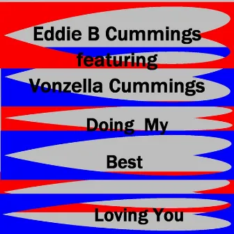 Doing My Best Loving You by Eddie B Cummings