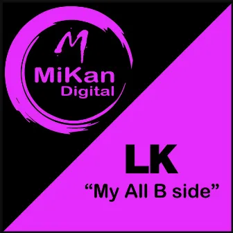 My All B Side by LK