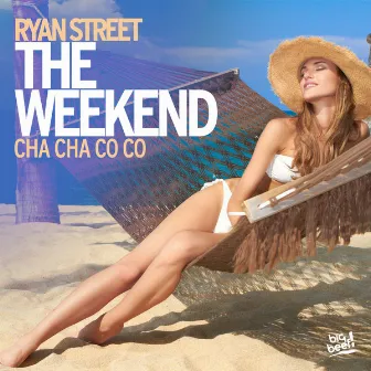 The Weekend (Cha Cha Co Co) by Ryan Street