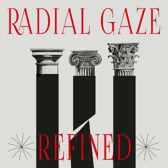 Refined by Radial Gaze