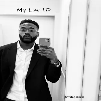 My Luv I.D by Switch Beatz