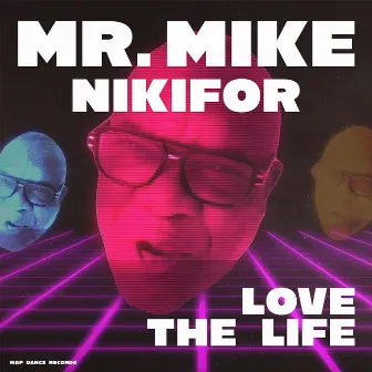 Love the Life by Mr. Mike