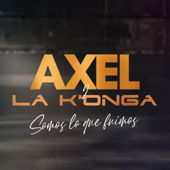 Somos lo Que Fuimos (Remix) by Axel