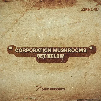 Get Below by Corporation Mushrooms