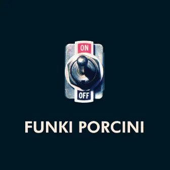 On by Funki Porcini