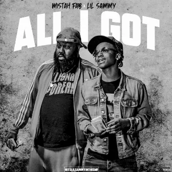 ALL I GOT by LIL SAMMY