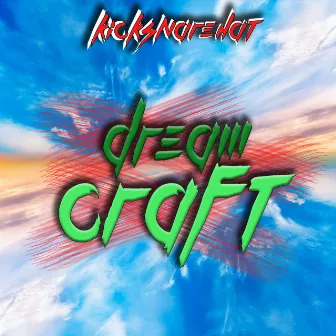 Dreamcraft by KickSnareHat