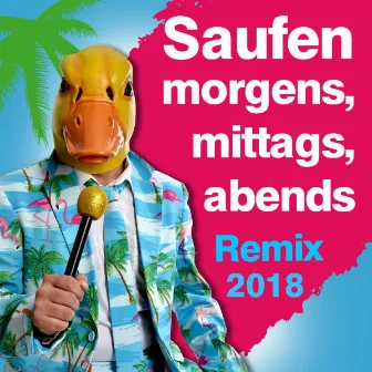 Saufen morgens, mittags, abends (Remix 2018) by Ingo ohne Flamingo