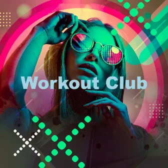 Workout Club by Dance Hit Nation