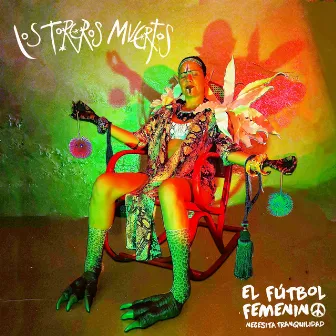 El fútbol femenino by Los Toreros Muertos