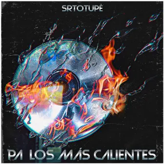 PA LOS MÁS CALIENTES by Srtotupé