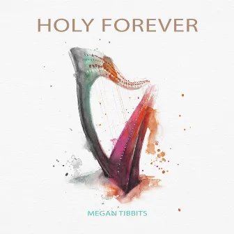 Holy Forever by Megan Tibbits