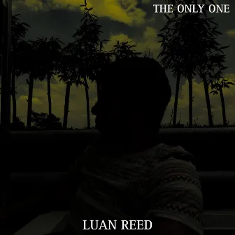 The only One by LUAN REED