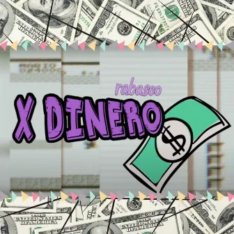 X Dinero by Rabasco