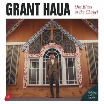 Ora Blues at the Chapel, Vol.1 (Dixiefrog Live Series) by Grant Haua