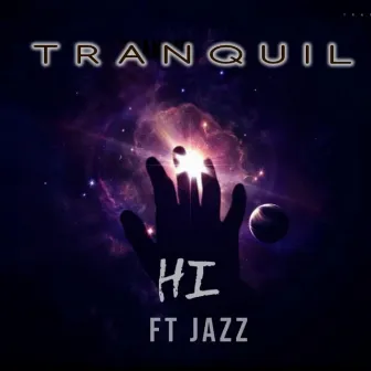 Hi by Tranquil