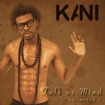 Talk Ur Mind - Unlimited 2 by KANI