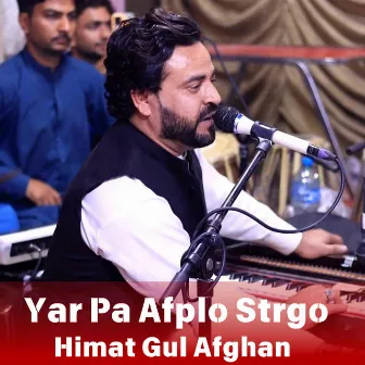 Yar Pa Afplo Strgo by Himat Gul Afghan