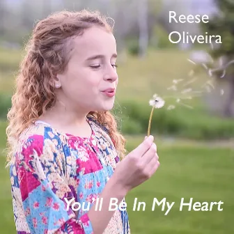 You'll Be In My Heart by Reese Oliveira