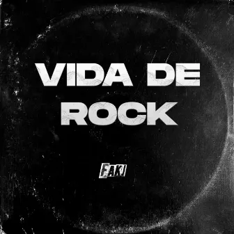 Vida de Rock by Faki