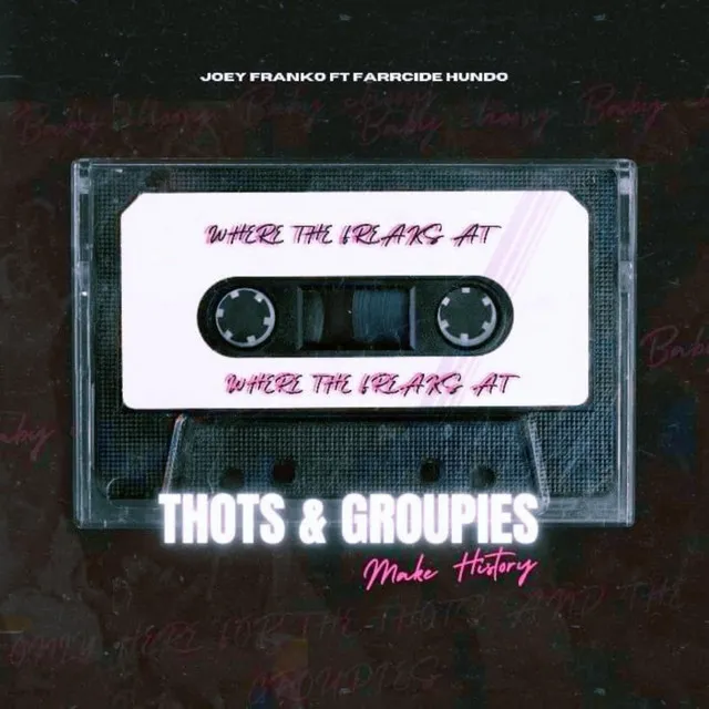 Thots and groupies