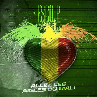 Allez les aigles du Mali by Esco P