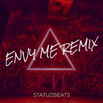 Envy Me (Remix) by StatuzBeats