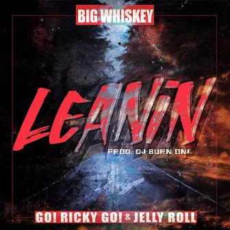 Leanin' by Big Whiskey