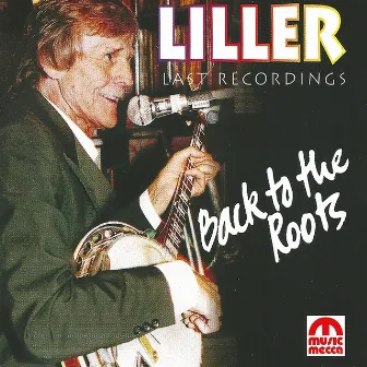 Back to the Roots - Last Recordings (feat. Doc Houlind & John Defferary) by Liller