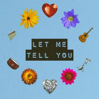 Let Me Tell You by Kamo.