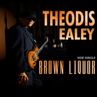 Brown Liquor by Theodis Ealey