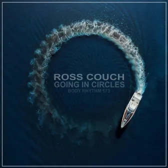 Going In Circles by Ross Couch