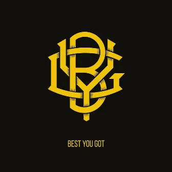 Best You Got by BYG