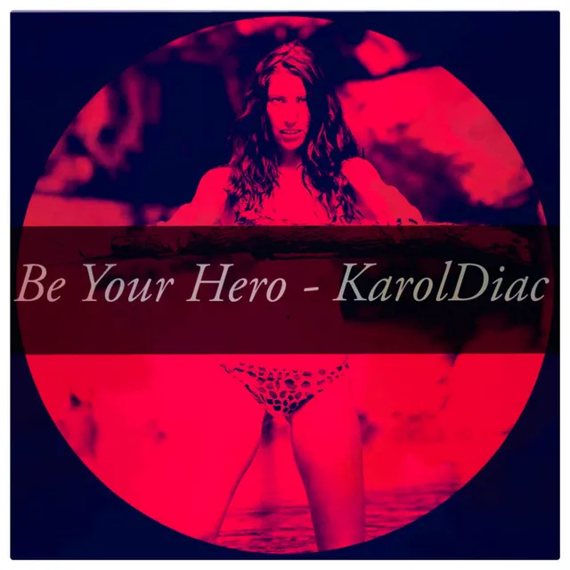 Be Your Hero - Radio Edit